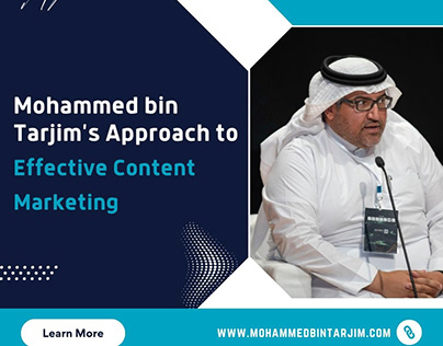 Mohammed bin Tarjim on Effective Content Marketing