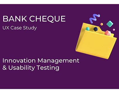 Bank Cheque Innovation Design & Usability Testing
