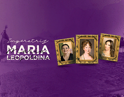 Série Imperatriz Maria Leopoldina // Campanha