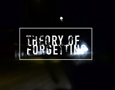 Documentary Experiment - Theory of Forgetting