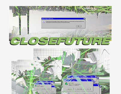 CLOSE FUTURE PROJECT. a reflexion about our world
