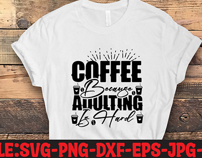 Coffee Because Adulting Is Hard Design