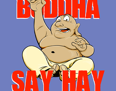 Buddha Say Hay