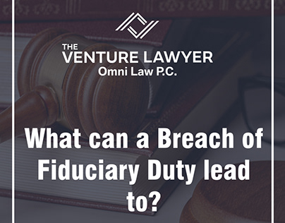 What can a Breach of Fiduciary Duty lead to?