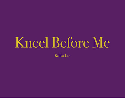 Kneel Before Me