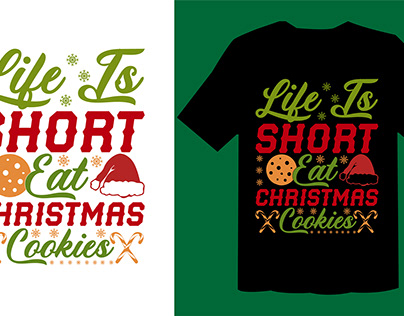 Life Is Short Eat Christmas Cookies T Shirt File