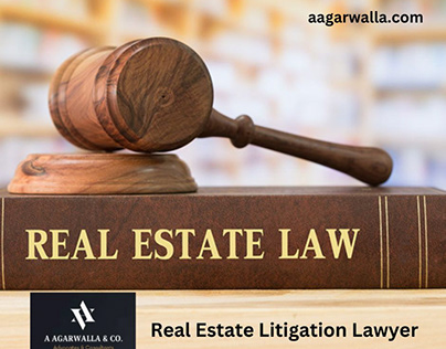 Real Estate Litigation Lawyer | A Agarwalla & Co.