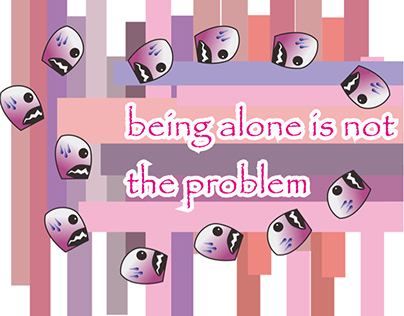 Being alone is not the problem