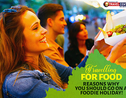 Reasons why you should go on a foodie holiday!