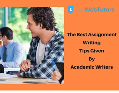 The Best Assignment Writing Tips Given By Academic Writ