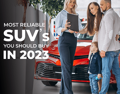 Most Reliable SUVs You Should Buy In 2023