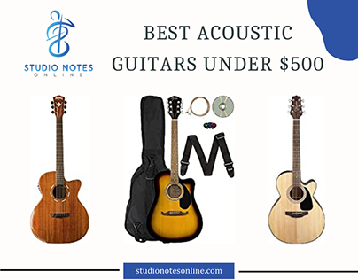 Best Acoustic Guitars Under $500 | Studio Notes Online