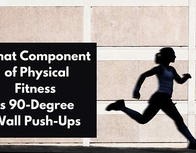 What Component of Physical Fitness Is Push-Ups
