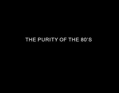 the purity of the 80's