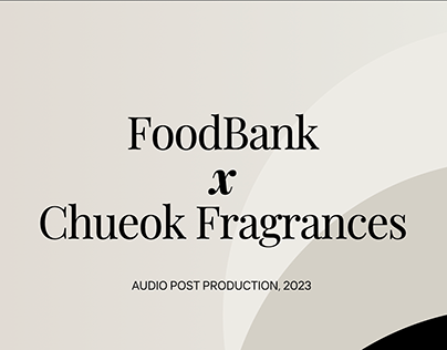 Foodbank x Chueok Fragrances: AP Submission