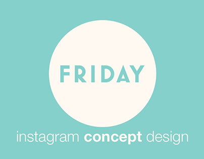 Instagram Concept Design for Friday Advertising Agency