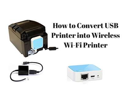 How to Convert USB Printer into Wireless Wi-Fi Printer