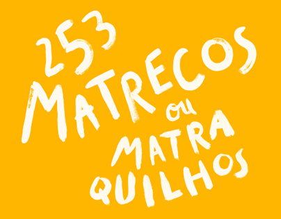253 MATRECOS E MATRAQUILHOS