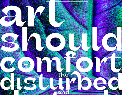 Art Should Comfort the Disturbed