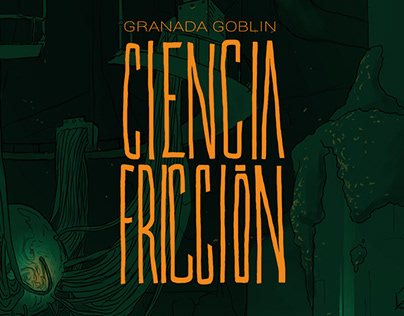 CIENCIA FRICCION Granada Goblin ft. Droste