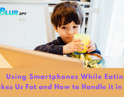 Using Smartphones While Eating Makes Us Fat