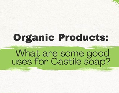 What are some good uses for Castile soap?