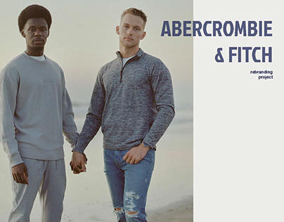 Abercrombie&Fitch - Rebranding project