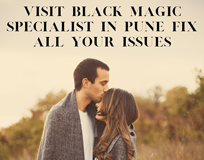 black magic specialist in Pune fix all your issues