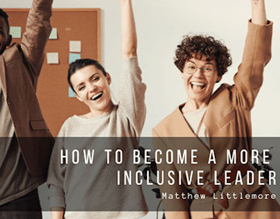 How to Become a More Inclusive Leader