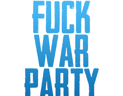 Typography - Fuck War Party More