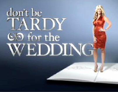 Dont be Tardy For the Wedding