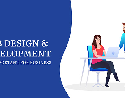 Why Web Design & Development Is So Important