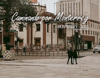 Caminando por Monterrey - 2023.