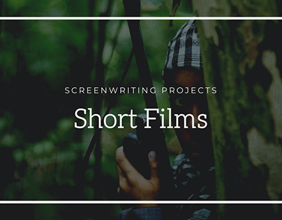 Screenwriting Projects | Short Films