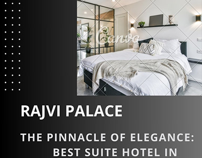 The Pinnacle of Elegance: Best Suite Hotel