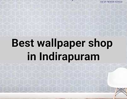 Best Wallpaper Shop In Indirapuram