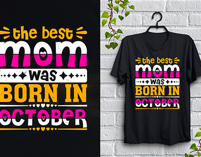 The Best Mom Was Born In October T-Shirt Design