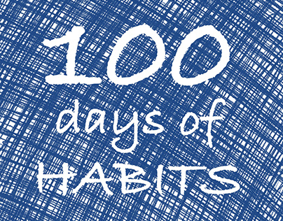100 Days of Habits - 100 Day Project
