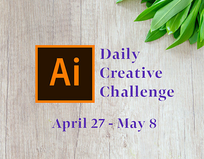 Illustrator Daily Creative Challenge - April 27 - May 8