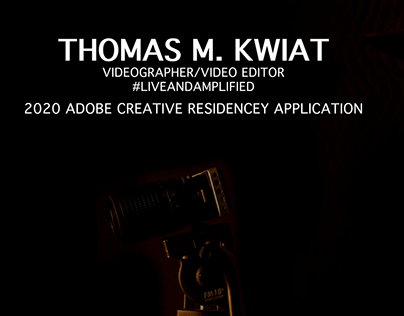 Thomas Kwiat | 2020 Adobe Creative Residency Applicatio