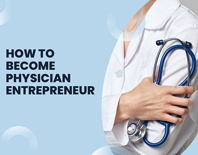 How To Become Physician Entrepreneur