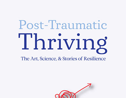 Post-Traumatic Thriving by Randall Bell PhD