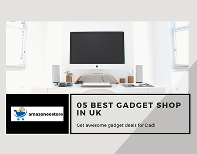 5 best gadget shop in UK.