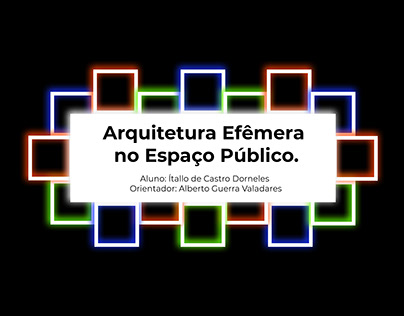 TCC - Arquitetura Efêmera no Espaço Publico.