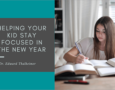 Helping Your Kid Stay Focused | Dr. Edward Thalheimer