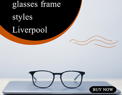 glasses frame styles Liverpool