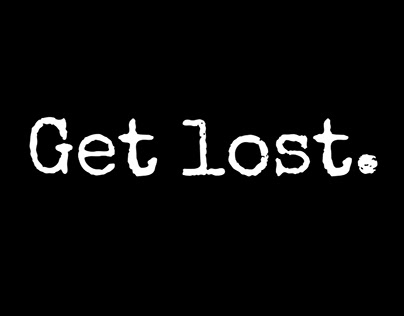 Get lost.