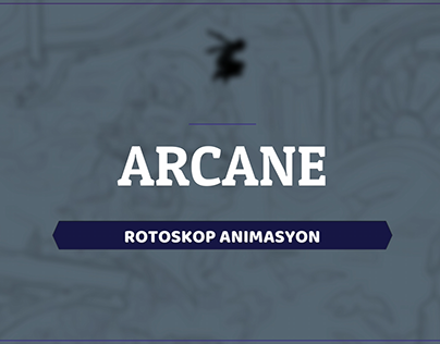 Arcane - Rotoskop Animasyon