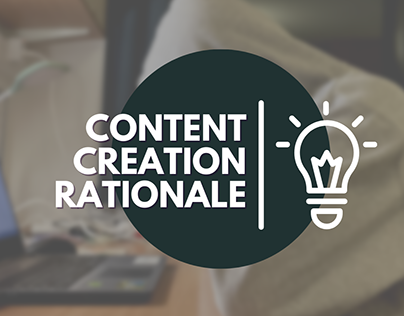 Content Creation: Rationale