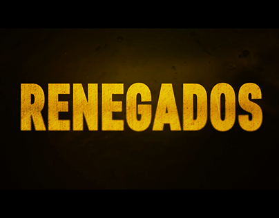 Trailer Titles - Renegados